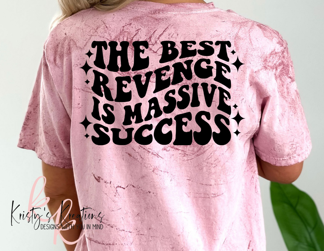THE BEST REVENGE IS MASSIVE SUCCESS Comfort Colors T-Shirt