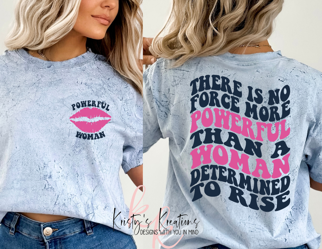 THERE IS NO FORCE MORE POWERFUL THAN A WOMAN DETERMINED TO RISE Comfort Colors T-Shirt