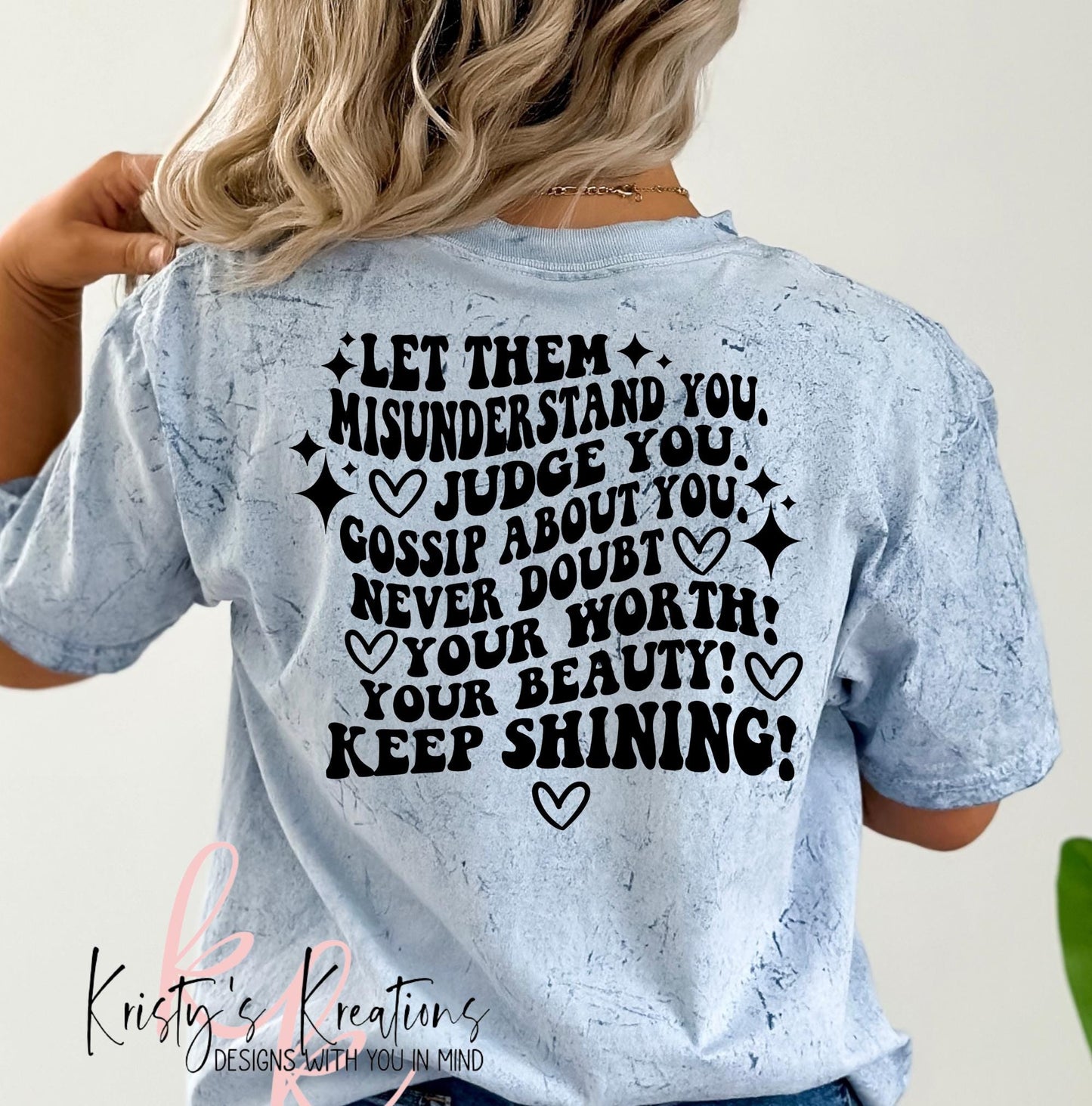 Comfort Colors Inspirational T-Shirt: Let Them Keep Shining