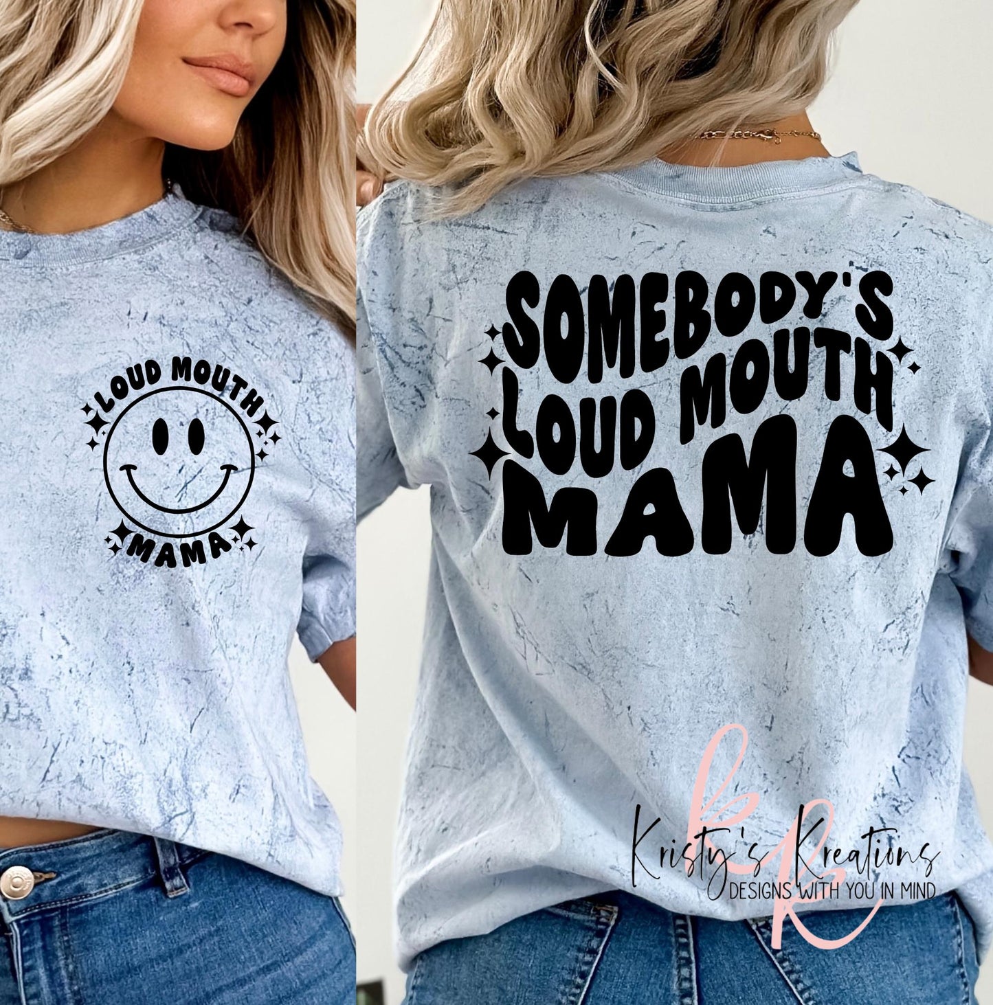 Somebody's Loud Mouth Mama Shirt - Comfort Colors Color Blast Tee