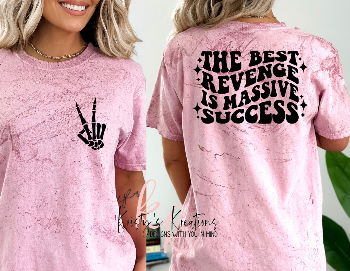THE BEST REVENGE IS MASSIVE SUCCESS Comfort Colors T-Shirt