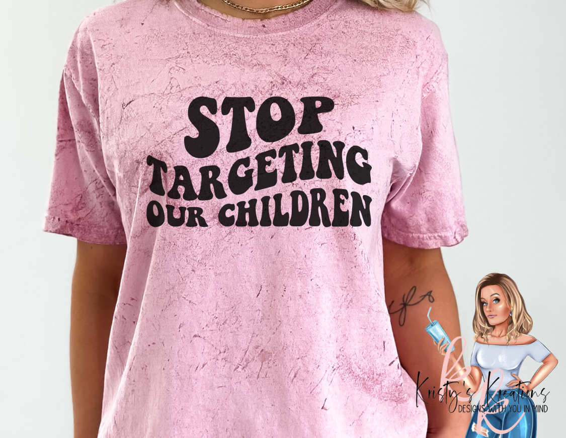 STOP TARGETING OUR CHILDREN Comfort Colors T-Shirt