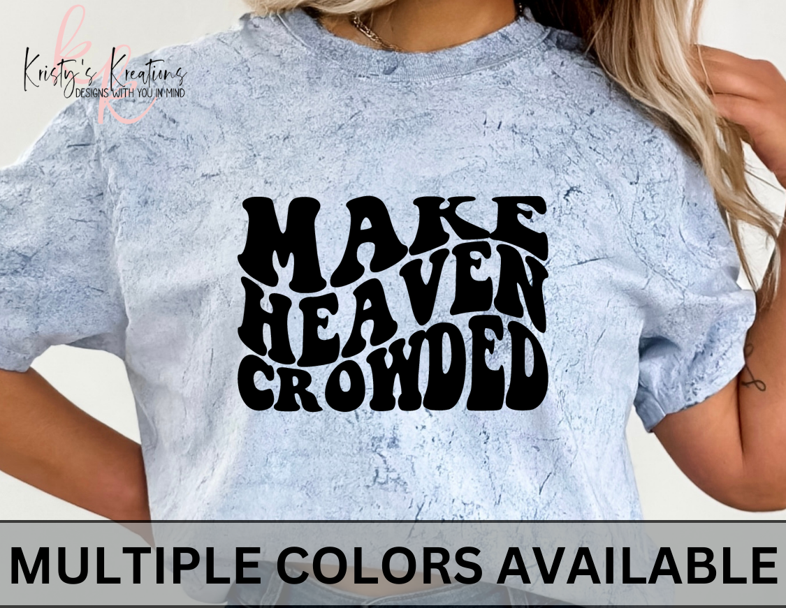 MAKE HEAVEN CROWDED Short Sleeve & Crew Neck Sweatshirt