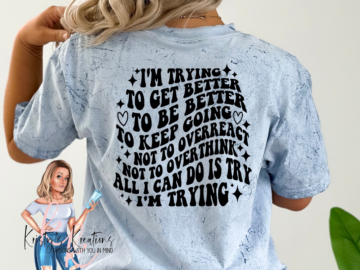 I'm Trying Comfort Colors AND Crewneck Shirt