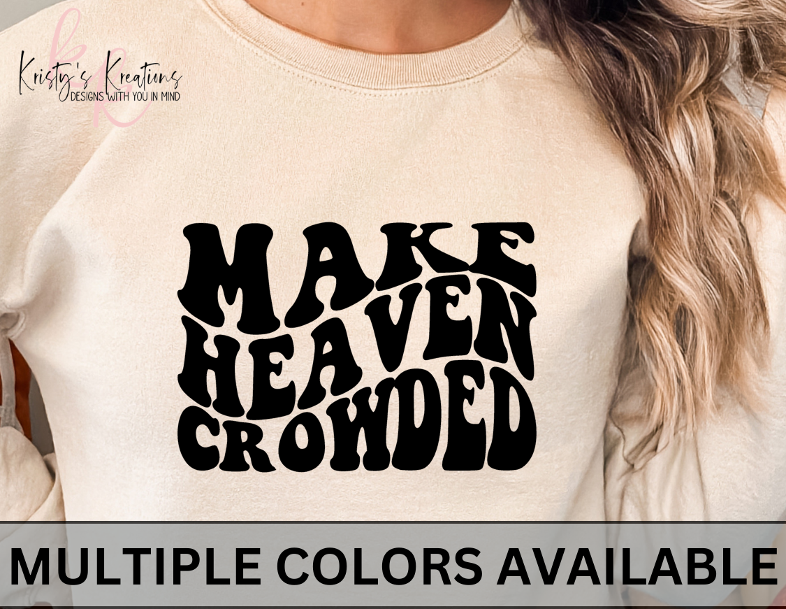 MAKE HEAVEN CROWDED Short Sleeve & Crew Neck Sweatshirt