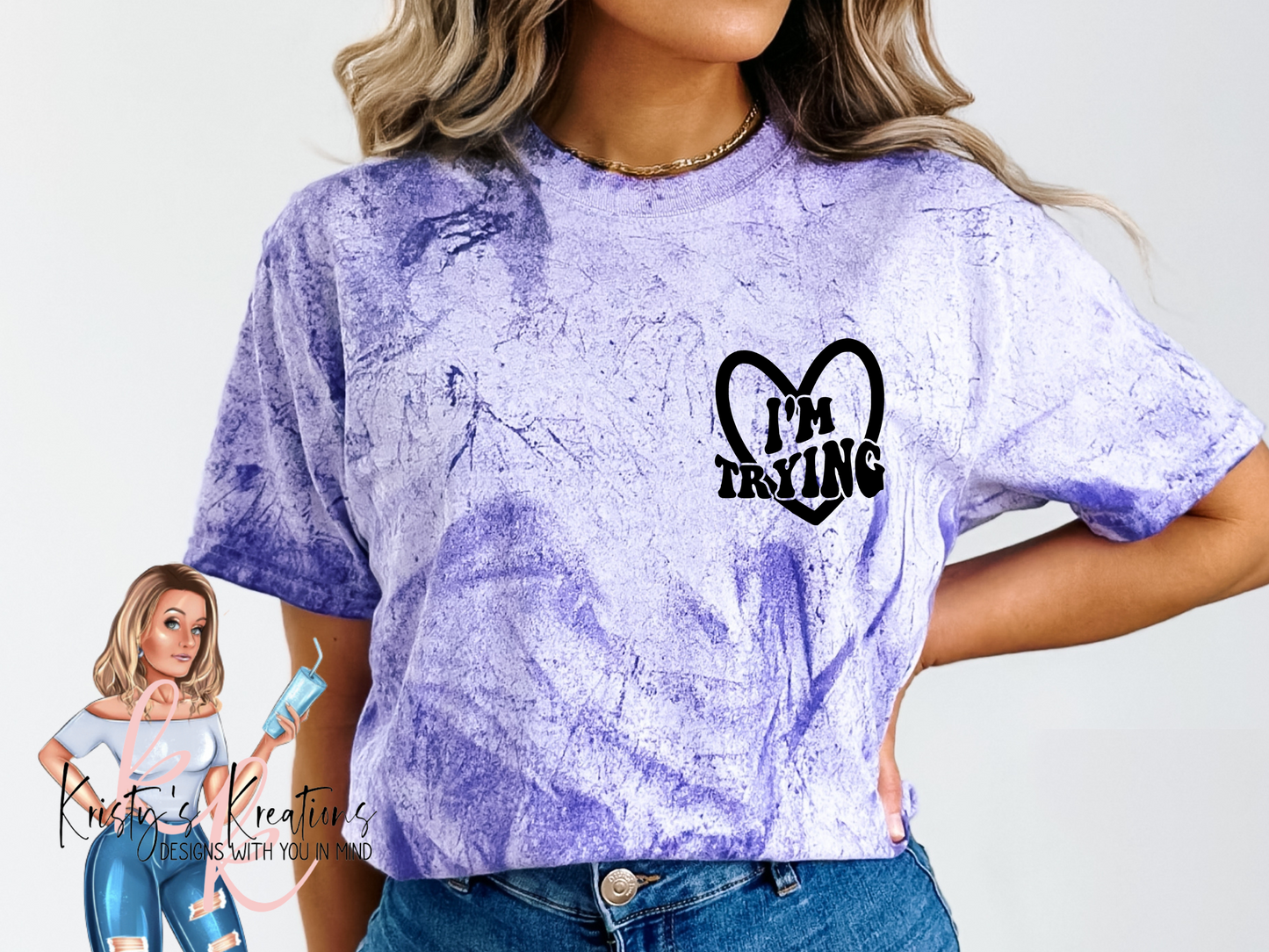I'm Trying Comfort Colors AND Crewneck Shirt
