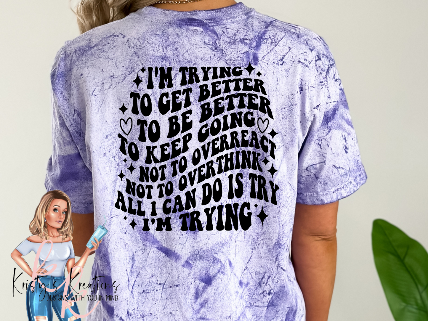 I'm Trying Comfort Colors AND Crewneck Shirt