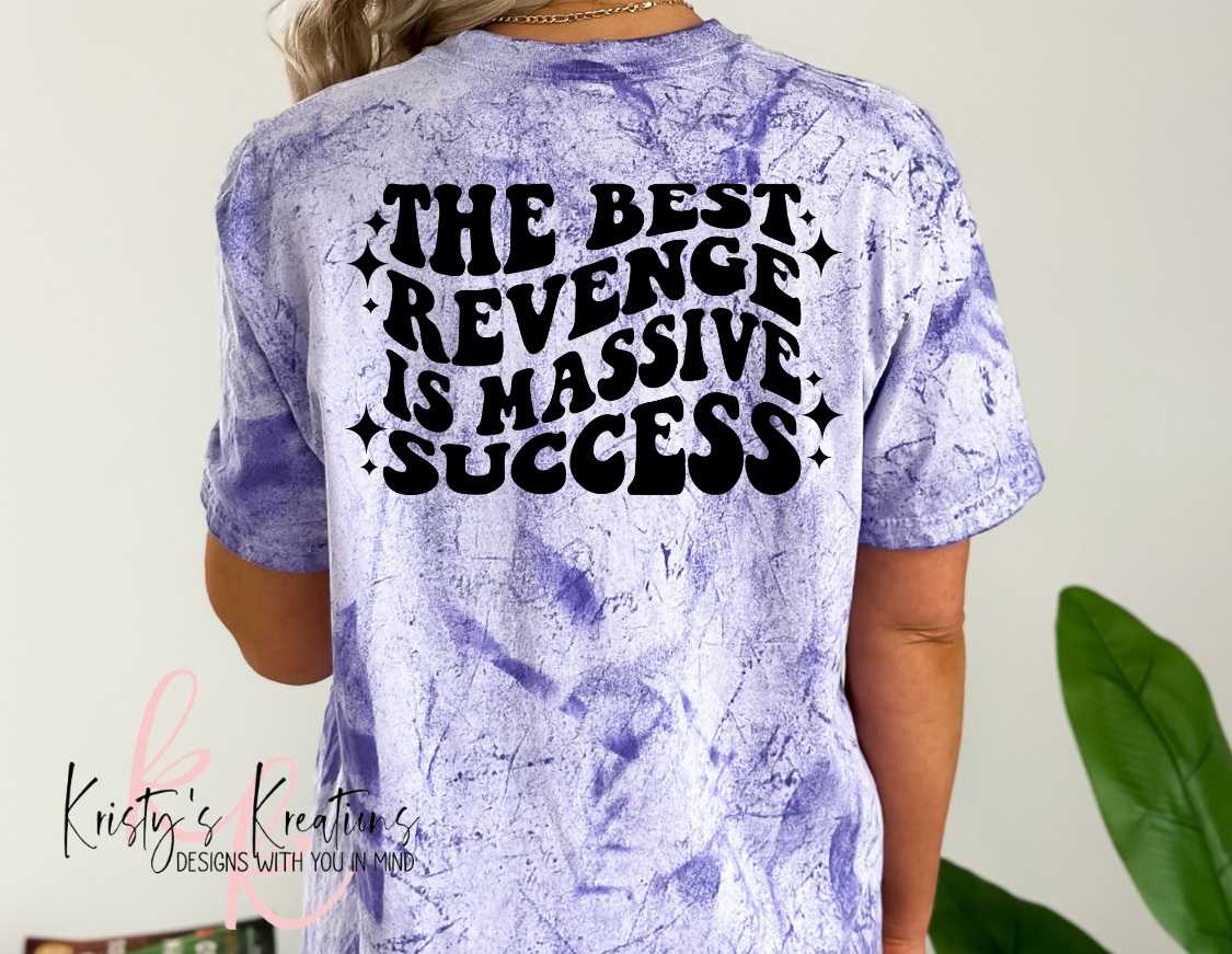 THE BEST REVENGE IS MASSIVE SUCCESS Comfort Colors T-Shirt