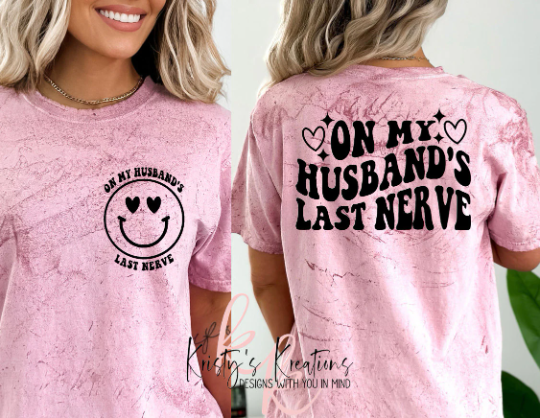 ON MY HUSBANDS LAST NERVE Comfort Colors T-shirt