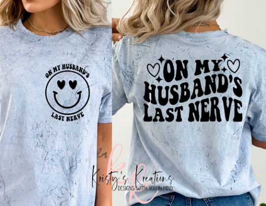 ON MY HUSBANDS LAST NERVE Comfort Colors T-shirt