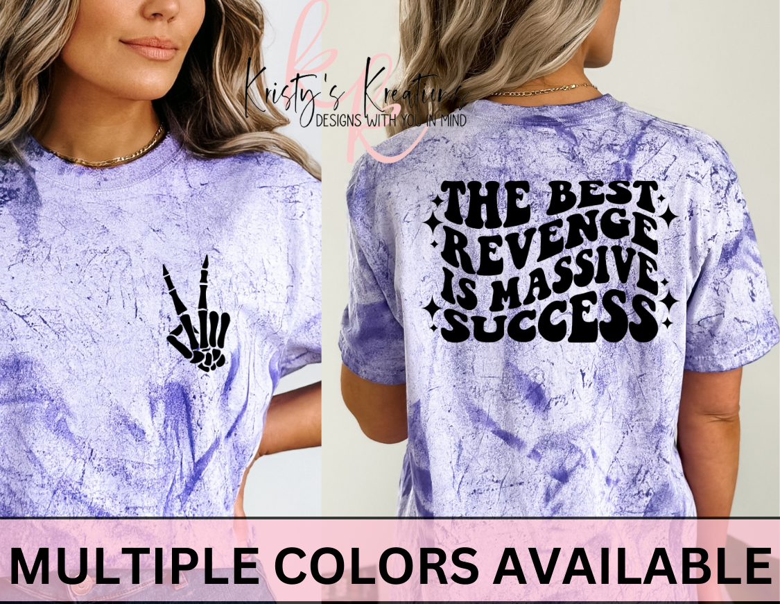 THE BEST REVENGE IS MASSIVE SUCCESS Comfort Colors T-Shirt