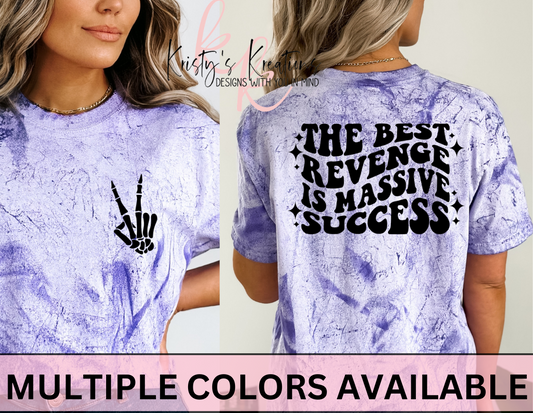 THE BEST REVENGE IS MASSIVE SUCCESS Comfort Colors T-Shirt