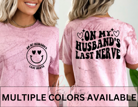ON MY HUSBANDS LAST NERVE Comfort Colors T-shirt