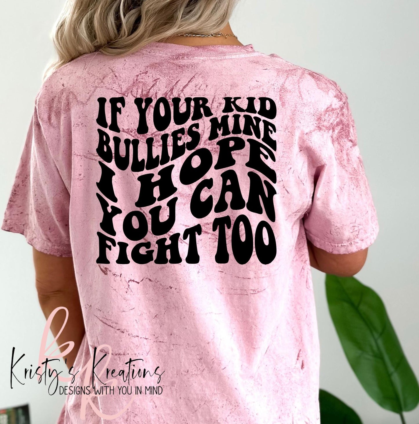 If Your Kid Bullies Mine T-Shirt: Comfort Colors Mom Shirt