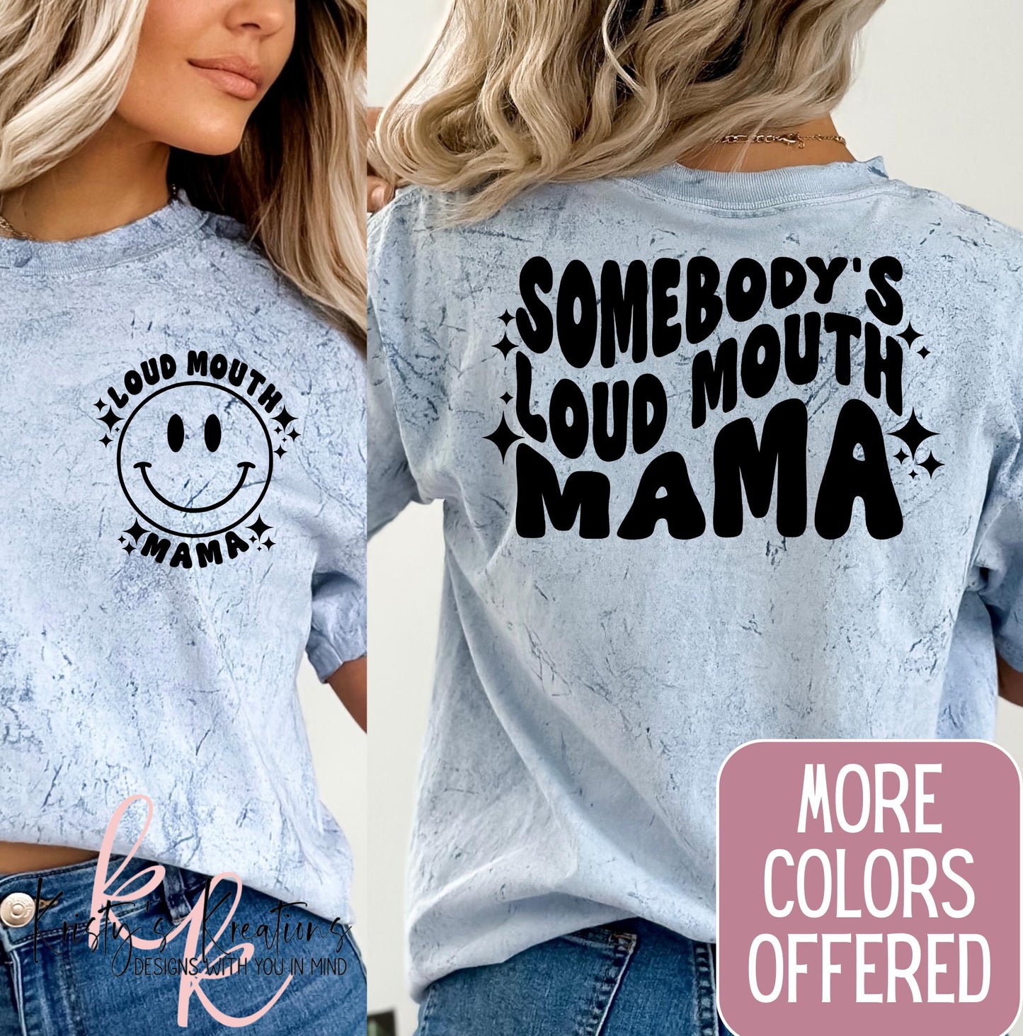 Somebody's Loud Mouth Mama Shirt - Comfort Colors Color Blast Tee