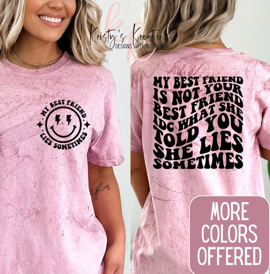 My Best Friend Lies Sometimes Comfort Colors T-Shirt - Funny Best Friend Shirt - Best Friends Shirt