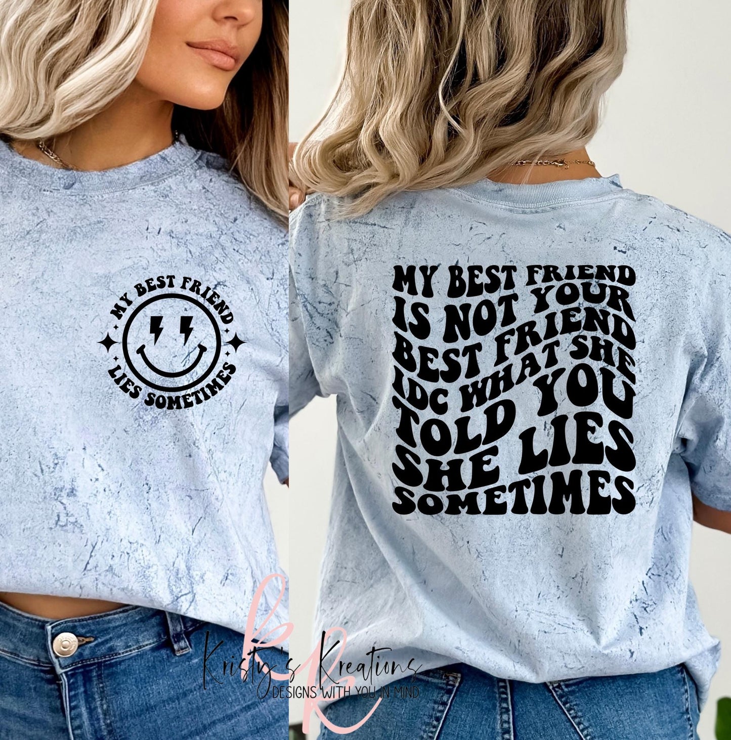 My Best Friend Lies Sometimes Comfort Colors T-Shirt - Funny Best Friend Shirt - Best Friends Shirt