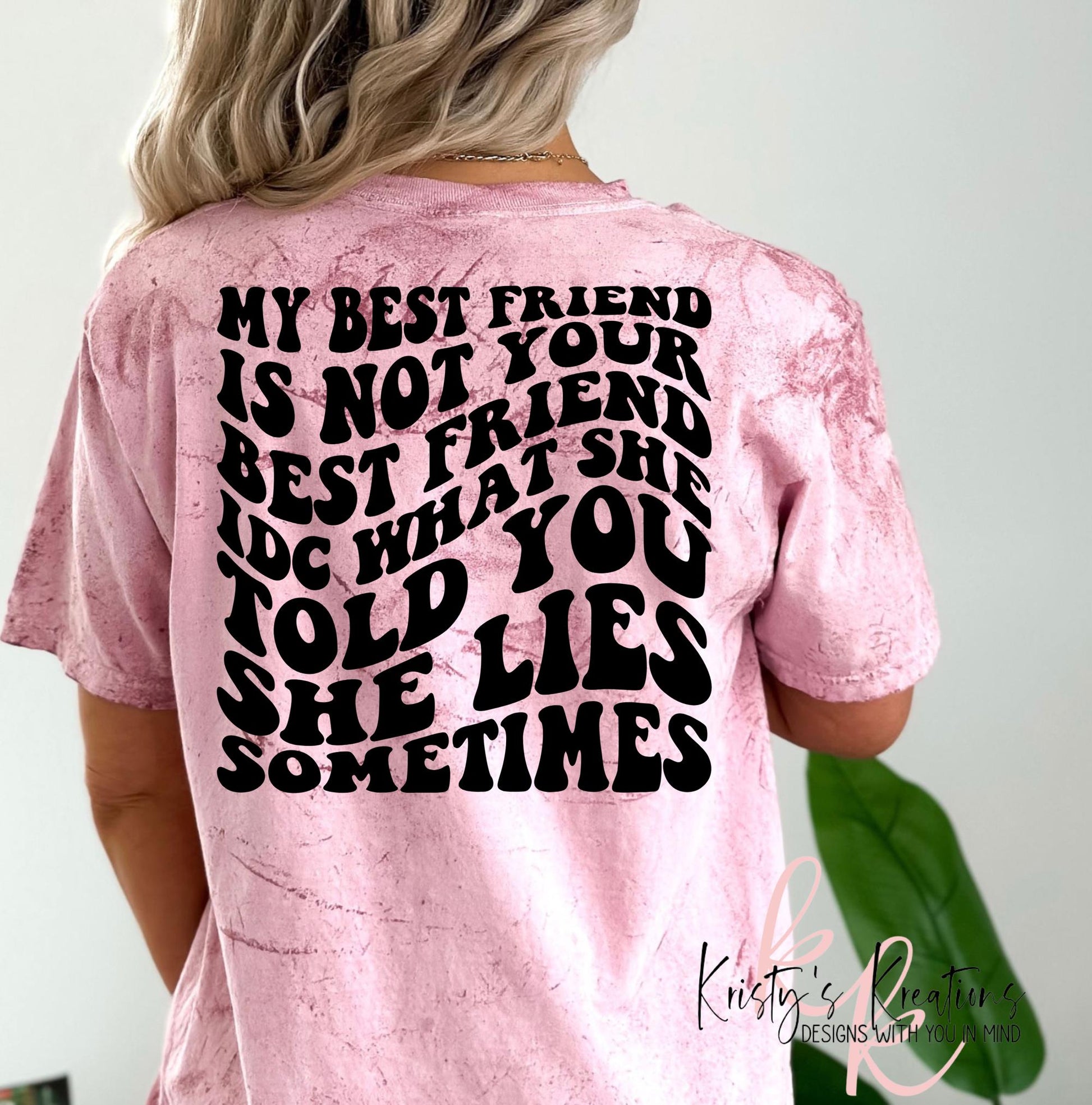 My Best Friend Lies Sometimes Comfort Colors T-Shirt - Funny Best Friend Shirt - Best Friends Shirt