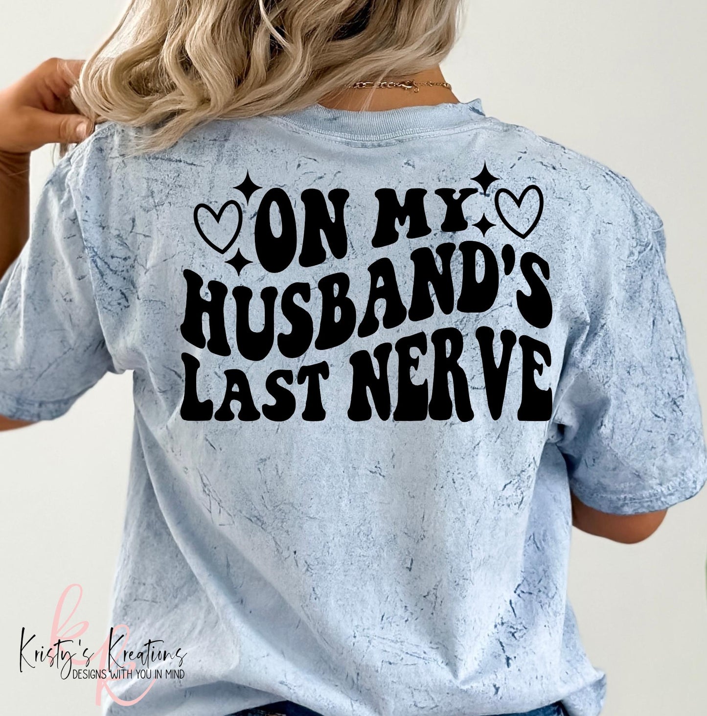 On My Husband's Last Nerve T-Shirt - Comfort Colors Color Blast Tee